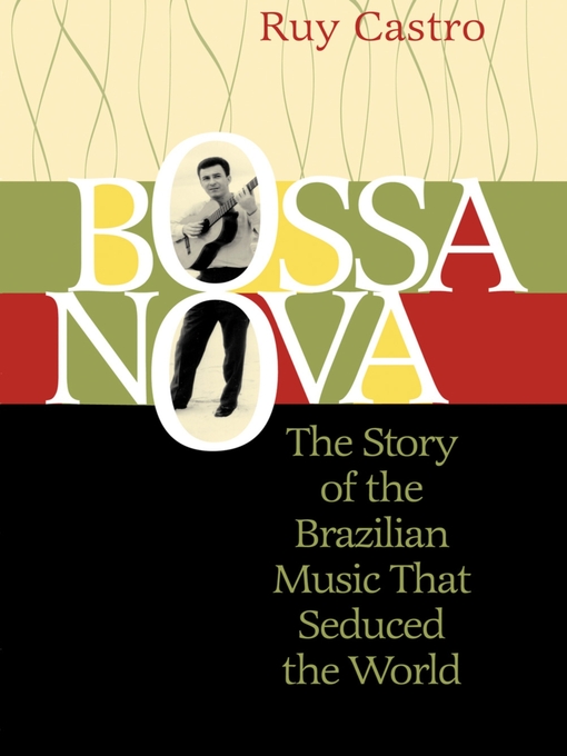 Title details for Bossa Nova by Ruy Castro - Available